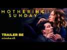 Mothering Sunday Trailer BE - Label : Cineart - Category : Cinéma