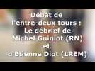 Débat de l'entre-deux tours : le débrief de Michel Guiniot (RN) et d'Etienne Diot (LREM)