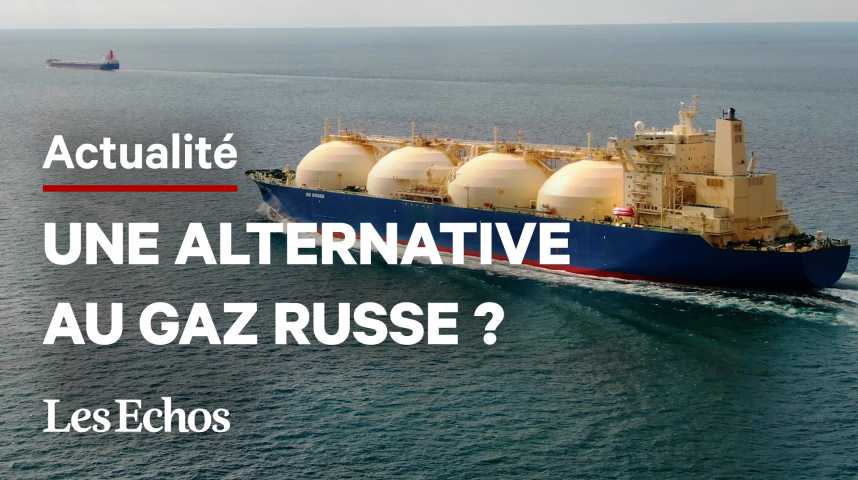 Illustration pour la vidéo Qu'est-ce que le « GNL », appelé à remplacer le gaz russe en Europe ?