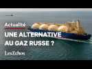 Qu'est-ce que le « GNL », appelé à remplacer le gaz russe en Europe ?