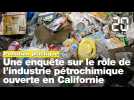 Pollution plastique: Une enquête sur le rôle de l'industrie pétrochimique ouverte en Californie