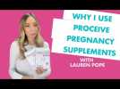 Lauren Pope: "Why I use Proceive pregnancy supplements"