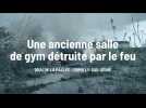 L'ancienne salle de gym de Romilly-sur-Seine détruite par les flammes