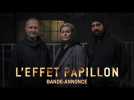 L'EFFET PAPILLON - Bande-annonce