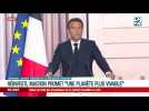 Emmanuel Macron a fait le serment de léguer une planète plus vivable et une France plus forte