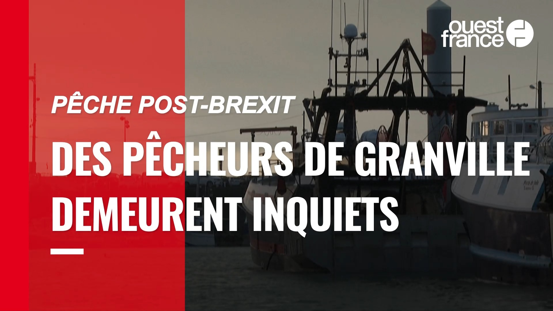 VIDÉO. Pêche post-Brexit : faute de licences, des pêcheurs de Granville demeurent inquiets