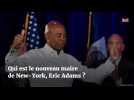 Qui est le nouveau maire de New-York, Eric Adams ?
