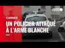 VIDÉO. Cannes : un policier attaqué à l'arme blanche près d'un commissariat, la piste terroriste envisagée