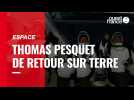 VIDÉO. Après six mois dans l'espace, l'astronaute Thomas Pesquet est rentré sur Terre