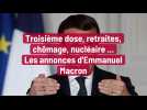 Troisième dose, pass sanitaire, retraites, chômage... : les annonces d'Emmanuel Macron