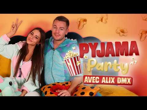 VIDEO : LA PYJAMA PARTY D'ALIX ET JEREMSTAR