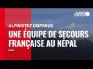 VIDÉO. Alpinistes disparus au Népal : des secours français dépêchés sur place « au nom de la solidarité montagnarde »