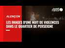VIDÉO. Émeutes à Alençon : les images d'une nuit de violences dans le quartier de Perseigne