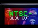 [NTSC] Nouveau Truc Super Cool - EPISODE 02 - BLOW OUT