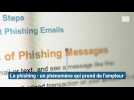Le phishing : un phénomène d'ampleur