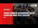 VIDÉO. Basket : Plongée au coeur du sacre Yoann Cabioc'h (Cherbourg) avec Chicago en WNBA