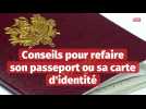 Conseils pour refaire son passeport ou sa carte d'identité