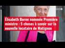 VIDEO. Élisabeth Borne nommée Première ministre : 5 choses à savoir sur la nouvelle locataire de Matignon