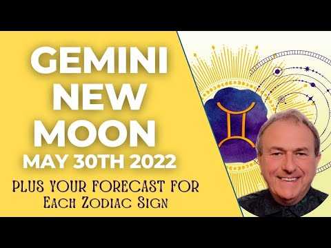Gemini New Moon May 30th 2022 Astrology + Zodiac Sign Forecast