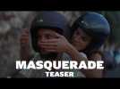 MASQUERADE - Official Teaser