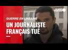 VIDÉO. Journaliste français tué en Ukraine : un « crime de guerre » selon Reporter sans frontières