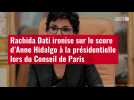VIDÉO. Rachida Dati ironise sur le score d'Anne Hidalgo à la présidentielle lors du Conseil de Paris