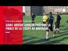 VIDEO. Les joueurs de Saint-Brieuc Ginglin préparent la finale de la Coupe de Bretagne contre l'US Montagnarde