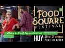 Food Square festival : que s'est-il passé?