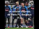 Le débrief express de Paris FC - Sochaux