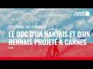 VIDÉO. Festival de Cannes : le documentaire d'un Nantais et d'un Rennais projeté à Cannes