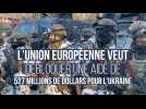 L'Union européenne veut débloquer une aide de 527 millions de dollars pour l'Ukraine