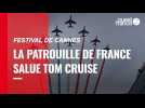 VIDÉO. Festival de Cannes : la Patrouille de France a salué Tom Cruise