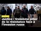 Ukraine : La Justice, troisième pilier de la résistance face à l'invasion russe