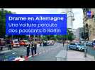Drame en Allemagne : une voiture percute des passants à Berlin