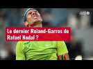 VIDÉO. Le dernier Roland-Garros de Rafael Nadal ?