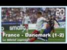 France - Danemark : Le débrief de la défaite 2-1 des Bleus