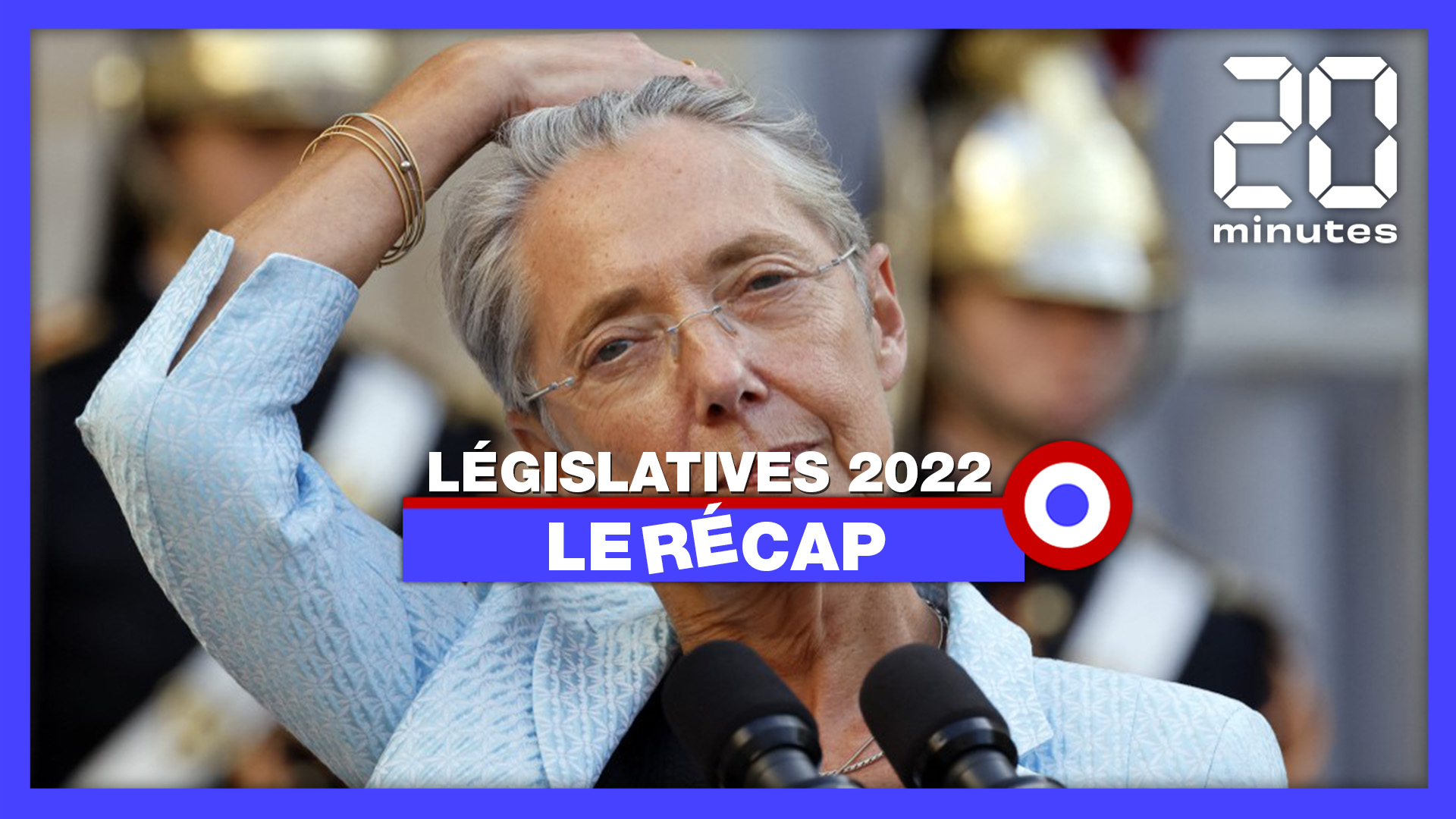 Législatives 2022 : Le « Récap » de la semaine du 20 mai