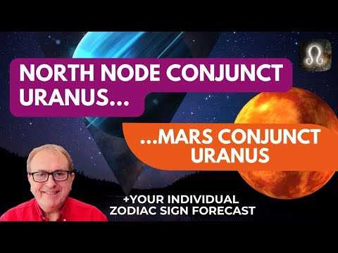 North Node Conjunct Uranus and Mars Conjunct Uranus Astrology 2022 + Zodiac Sign Forecasts