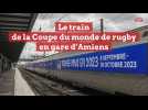 Le train de la Coupe du monde de rugby en gare d'Amiens