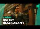 Qui est Black Adam, l'anti-héros DC Comics porté par Dwayne Johnson ?