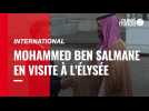 VIDÉO. Le prince héritier d'Arabie Saoudite, Mohammed Ben Salmane en visite à l'Élysée