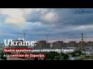 Ukraine: 4 questions pour comprendre l'alerte à la centrale de Zaporijia