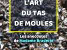 Mme Braderie - L'art du tas de moules