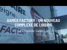 Games factory : Un nouveau complexe de loisirs