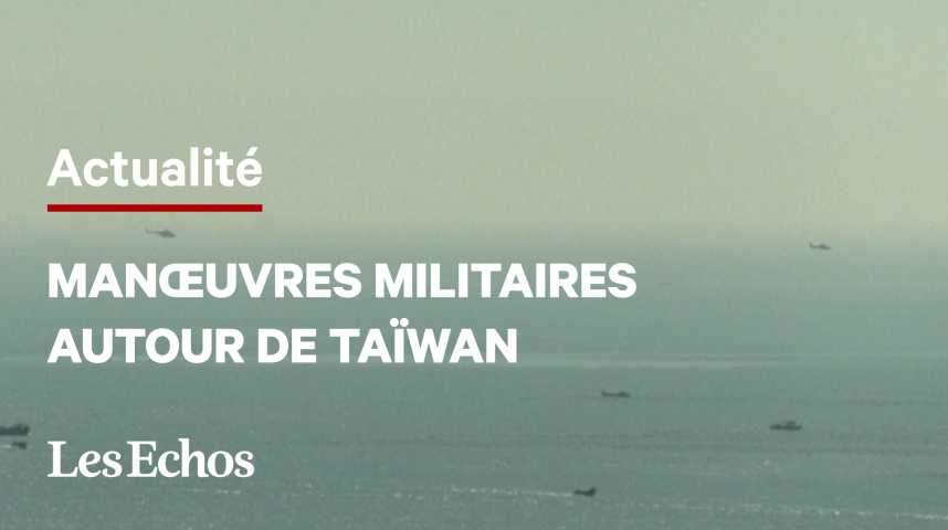 Illustration pour la vidéo Pékin débute des manoeuvres militaires autour de Taïwan