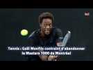 Tennis : Gaël Monfils contraint d'abandonner le Masters 1000 de Montréal