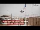 International : l'armée française quitte le Mali après plus de neuf ans d'intervention