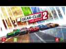 Gear.Club Unlimited 2 | Trailer de lancement | Eden Games & Microids