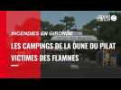 VIDÉO. Incendies en Gironde : les images des campings de la dune du Pilat ravagés par le feu
