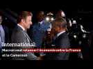 International: Macron veut relancer l'économie entre la France et le Cameroun